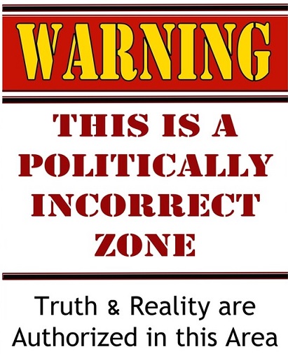 [Warning - Politically Incorrect Zone]