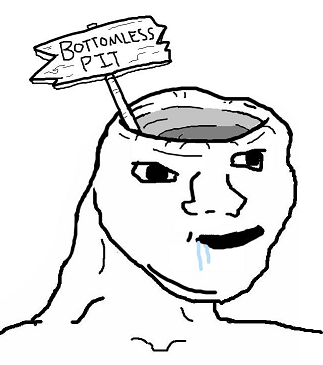 [Bottomless Pit Meme]
